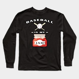 Baseball Is My Jam Long Sleeve T-Shirt